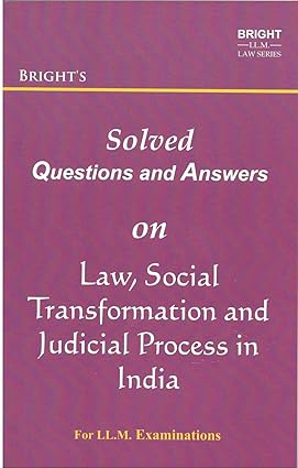 Law, Social Transformation & Judicial Process in India (Solved Questions & Answers) [For LLM Students]