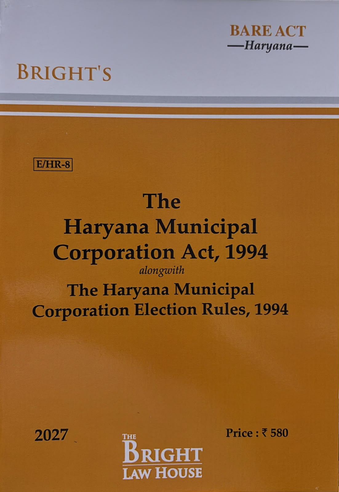 Bright's: The Haryana Municipal Corporation Act, 1994 Alongwith The Haryana Municipal Corporation Election Rules, 1994 (English) [Bare Act]