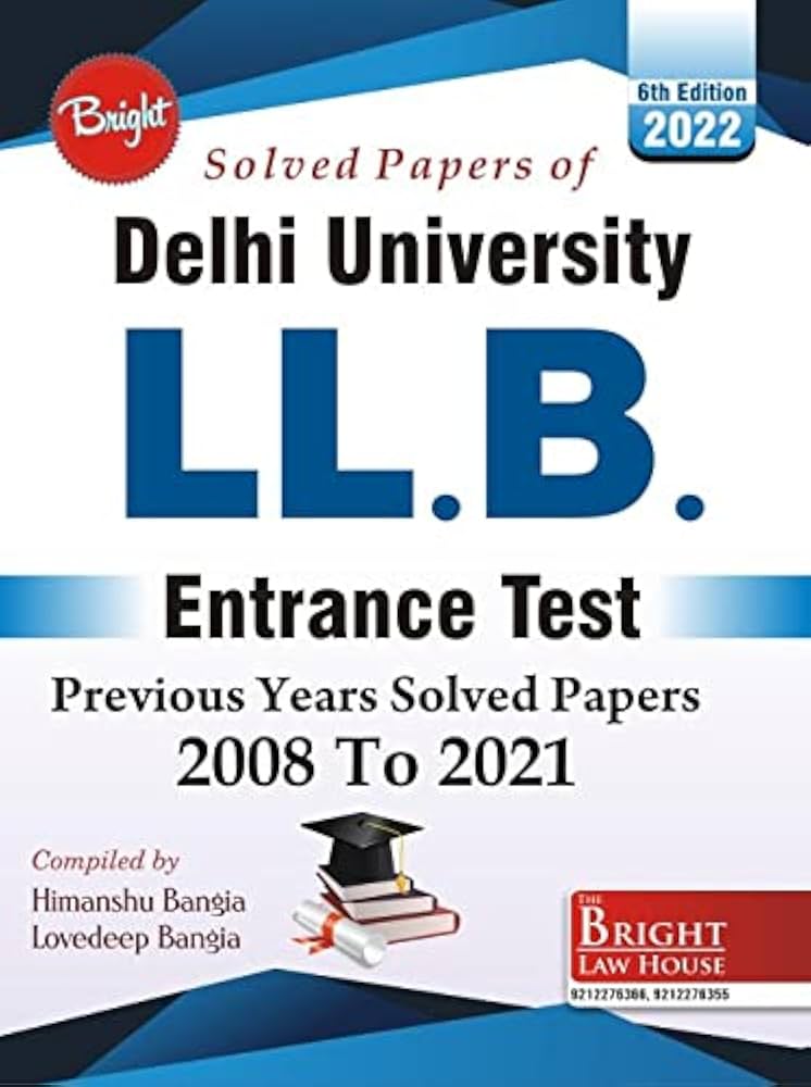 Solved Papers of Delhi University LL.B. Entrance Test (Previous Year Solved Papers 2008-2017)